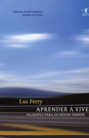 Baixar Livro Aprender a Viver Luc Ferry em PDF ePub e Mobi ou ler online