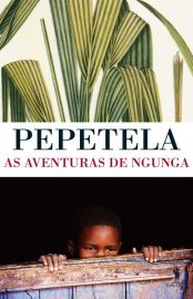 Baixar Livro As Aventuras de Ngunga Pepetela em PDF ePub e Mobi ou ler online