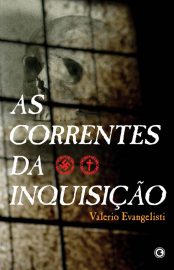 Baixar Livro As Correntes da Inquisicao Valerio Evangelisti em PDF ePub e Mobi ou ler online