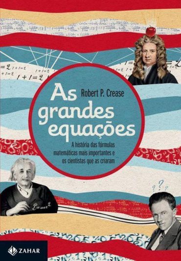 Baixar Livro As Grandes Equacoes Robert P. Crease em PDF ePub e Mobi ou ler online