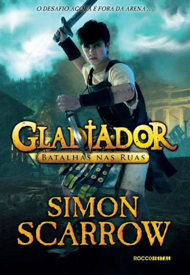 Baixar Livro Batalhas nas Ruas Gladiador Vol 02 Simon Scarrow em PDF ePub e Mobi ou ler online