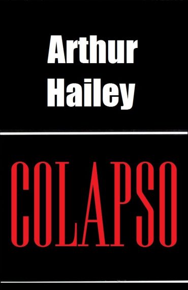 Baixar Livro Colapso Arthur Hailey em PDF ePub e Mobi ou ler online