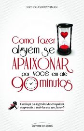 Baixar Livro Como Fazer alguem se Apaixonar por Voce em 90 Minutos Nicholas Boothman em PDF ePub e Mobi ou ler online