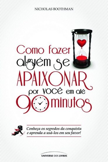 Baixar Livro Como Fazer alguem se Apaixonar por Voce em 90 Minutos Nicholas Boothman em PDF ePub e Mobi ou ler online