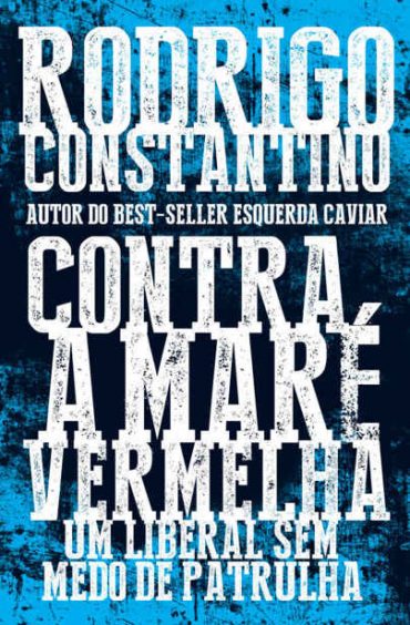 Baixar Livro Contra a Mare Vermelha Rodrigo Constantino em PDF ePub e Mobi ou ler online