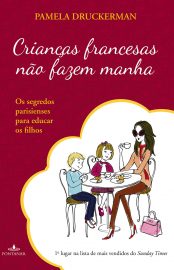 Baixar Livro Criancas Francesas nao Fazem Manha Pamela Druckerman em PDF ePub e Mobi ou ler online