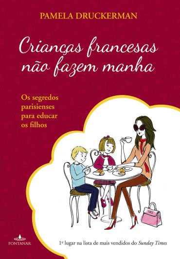 Baixar Livro Criancas Francesas nao Fazem Manha Pamela Druckerman em PDF ePub e Mobi ou ler online