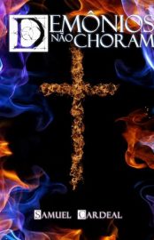 Baixar Livro Demonios nao Choram Samuel Cardeal em PDF ePub e Mobi ou ler online