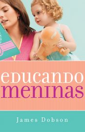 Baixar Livro Educando Meninas James Dobson em PDF ePub e Mobi ou ler online