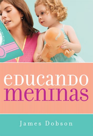 Baixar Livro Educando Meninas James Dobson em PDF ePub e Mobi ou ler online