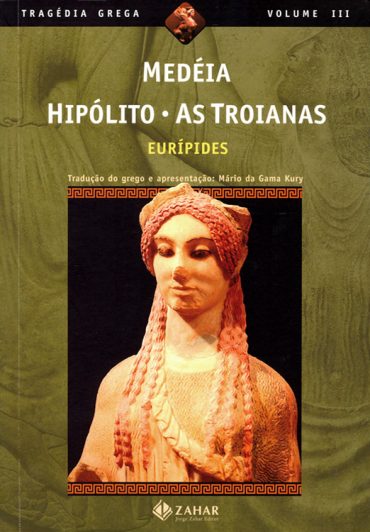 Baixar Livro Medeia Hipolito As Troianas Tragedia Grega Vol 03 Euripides em PDF ePub e Mobi ou ler online