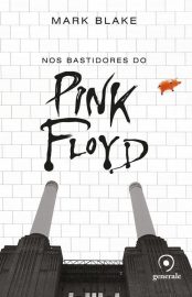 Baixar Livro Nos Bastidores do Pink Floyd Mark Blake em PDF ePub e Mobi ou ler online