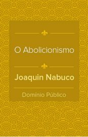 Baixar Livro O Abolicionismo Joaquim Nabuco em PDF ePub e Mobi ou ler online