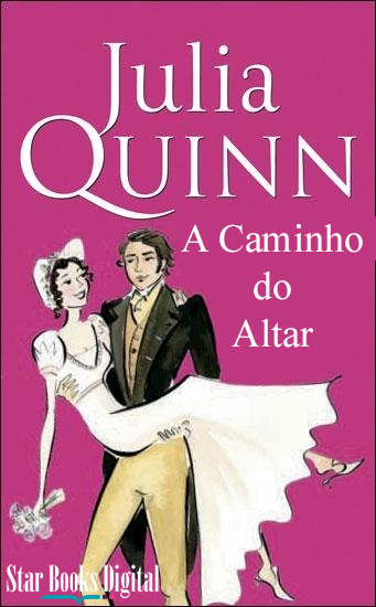 Baixar Livro A Caminho do Altar Os Bridgertons Vol 08 Julia Quinn em PDF ePub e Mobi ou ler online