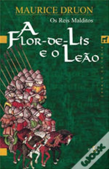 Baixar Livro A Flor de Lis e o Leao Os Reis Malditos Vol 06 Maurice Druon em PDF ePub e Mobi ou ler online