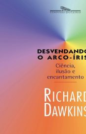 Baixar Livro Desvendando o Arco Iris Richard Dawkins em PDF ePub e Mobi ou ler online