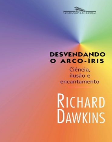 Baixar Livro Desvendando o Arco Iris Richard Dawkins em PDF ePub e Mobi ou ler online