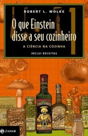 Baixar Livro O Que Einstein Disse a Seu Cozinheiro Robert L. Wolke em PDF ePub e Mobi ou ler online