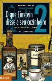 Baixar Livro O Que Einstein Disse a Seu Cozinheiro Vol 02 Robert L. Wolke em PDF ePub e Mobi ou ler online