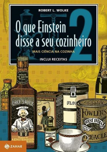 Baixar Livro O Que Einstein Disse a Seu Cozinheiro Vol 02 Robert L. Wolke em PDF ePub e Mobi ou ler online