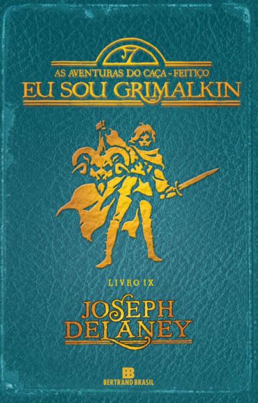 Baixar livro Eu Sou Grimalkin As Aventuras do Caca Feitico Vol 09 Joseph Delaney em PDF ePub e Mobi ou ler Online