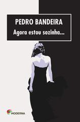 Baixar Livro Agora Estou Sozinha Pedro Bandeira em Pdf ePub e Mobi ou ler online