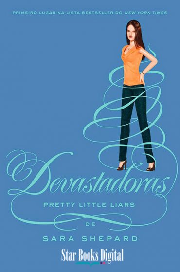 Baixar Livro Devastadoras Pretty Little Liars Vol 12 Sara Shepard em Epub Mobi e Pdf ou ler Online