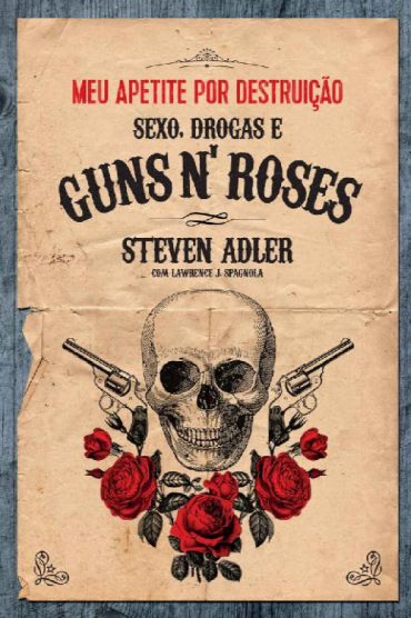 Baixar Livro Meu Apetite por Destruicao Steven Adler em Epub Mobi e Pdf ou ler Online