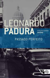 Baixar Livro Passado Perfeito Leonardo Padura em PDF ePub e Mobi ou ler online