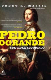 Baixar livro Pedro o Grande Robert K. Massie em Pdf Epub Mobi ou ler Online