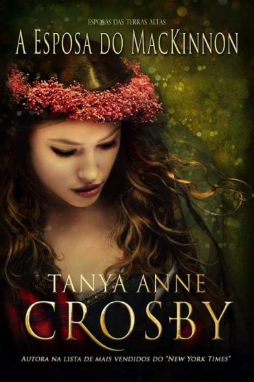 A Esposa do MacKinnon Esposas das Terras Altas Tanya Anne Crosby