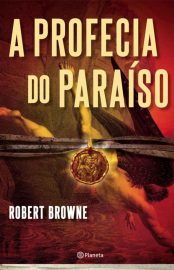 Baixar Livro A Profecia do Paraiso Robert Browne em Pdf Epub e Mobi Ou Ler Onine