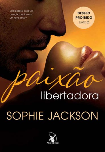 Baixar Livro Paixao Libertadora Desejo Proibido Vol 02 Sophie Jackson em Pdf ePub e Mobi ou ler online