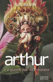 Baixar Livro Arthur e a Guerra Dos Dois Mundos Arthur e os Minimoys Vol 04 Luc Besson em Pdf ePub e Mobi ou ler online