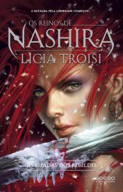 Baixar Livro As Espadas dos Rebeldes Os Reinos de Nashira Vol 02 Licia Troisi em Pdf ePub e Mobi ou ler online