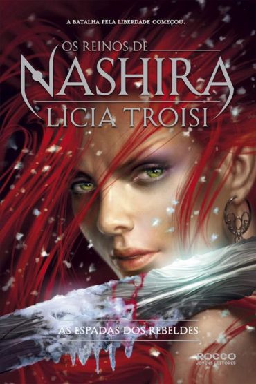 Baixar Livro As Espadas dos Rebeldes Os Reinos de Nashira Vol 02 Licia Troisi em Pdf ePub e Mobi ou ler online