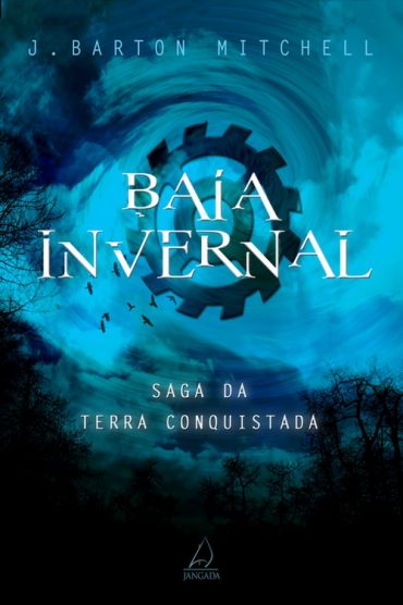 Baixar Livro Baia Invernal Saga da Terra Conquistada J. Barton Mitchell em Pdf ePub e Mobi ou ler online