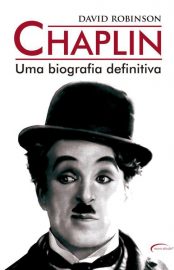 Baixar Livro Chaplin Uma Biografia Definitiva David Robinson em Pdf ePub e Mobi ou ler online