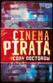 Baixar Livro Cinema Pirata Cory Doctorow em Pdf ePub e Mobi ou ler online