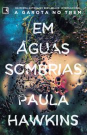 Baixar Livro Em Aguas Sombrias Paula Hawkins em Pdf ePub e Mobi ou ler online