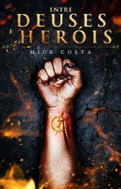 Baixar Livro Entre Deuses e Herois Mick Costa em Pdf ePub e Mobi ou ler online