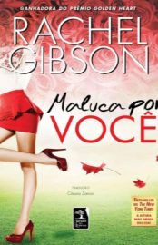 Baixar Livro Maluca Por Voce Rachel Gibson em Pdf ePub e Mobi ou ler online