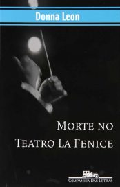 Baixar Livro Morte no Teatro La Fenice Donna Leon em Pdf ePub e Mobi ou ler online