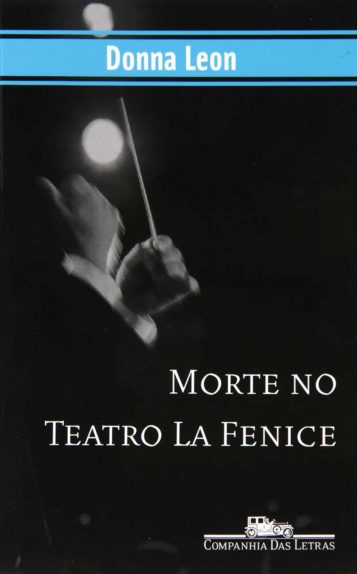 Baixar Livro Morte no Teatro La Fenice Donna Leon em Pdf ePub e Mobi ou ler online