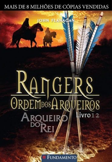 Baixar Livro O Arqueiro do Rei Rangers Ordem dos Arqueiros Vol 12 John Flanagan em Pdf ePub e Mobi ou ler online