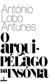 Baixar Livro O Arquipelago da Insonia Antonio Lobo Antunes em Pdf ePub e Mobi ou ler online