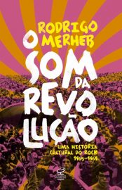 Baixar Livro O Som da Revolucao Rodrigo Merhebem Pdf ePub e Mobi ou ler online