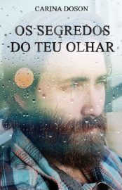 Baixar Livro Os Segredos do teu Olhar Carina Doson em Pdf ePub e Mobi ou ler online