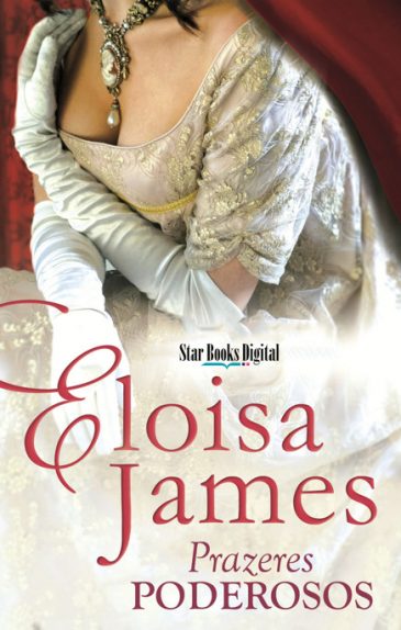 Baixar Livro Prazeres Poderosos Prazeres Vol 01 Eloisa James em Pdf ePub e Mobi ou ler online