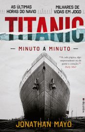 Baixar Livro Titanic Minuto a minuto Jonathan Mayo em Pdf ePub e Mobi ou ler online